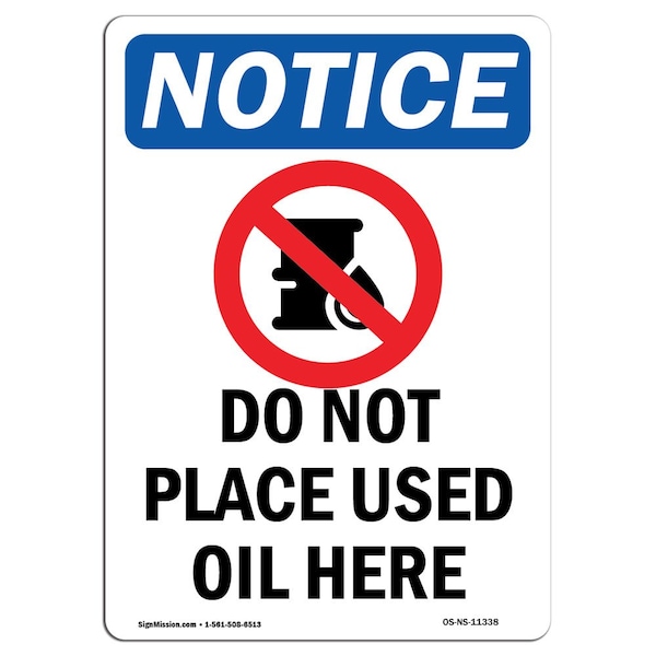 Signmission OSHA Notice Sign, 10" Height, Rigid Plastic, Do Not Place Used Oil Here Sign With Symbol, Portrait OS-NS-P-710-V-11338 - main